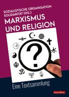 Sozialistische Organisation Solidarität (HG.) Arnsburg: Marxismus und Religion 