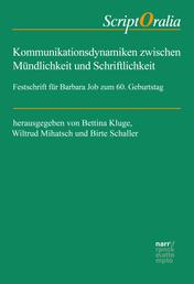 Kommunikationsdynamiken zwischen Mündlichkeit und Schriftlichkeit - Festschrift für Barbara Job zum 60. Geburtstag