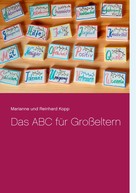 Marianne und Reinhard Kopp: Das ABC für Großeltern 