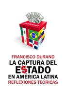 Francisco Durand: La captura del Estado en América Latina 