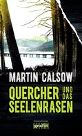 Martin Calsow: Quercher und das Seelenrasen ★★★★★