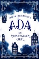 Miriam Rademacher: Ada (Band 2): Die vergessenen Orte ★★★★★