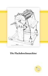 Die Flachsbrechmaschine - Geschichte, Technologie und Kultur eines Hand-Arbeitsgerätes