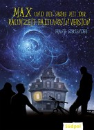 Frank Schlender: Max und die Sache mit der Raumzeit-Faltungsinversion ★★★★
