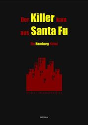 Der Killer kam aus Santa Fu - Ein Hamburg-Krimi
