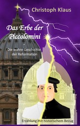 Das Erbe der Piccolomini - Die wahre Geschichte der Reformation