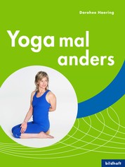 Yoga mal anders - Übungen für jedermann