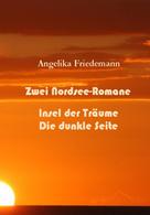 Angelika Friedemann: Zwei Nordsee Romane 