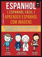 Mobile Library: Espanhol ( Espanhol Fácil ) Aprender Espanhol Com Imagens (Vol 3) 