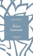 Jorge Úbeda: Ética Humana 