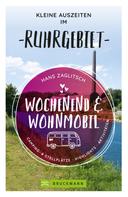 Hans Zaglitsch: Wochenend und Wohnmobil - Kleine Auszeiten im Ruhrgebiet ★★★★