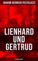 Johann Heinrich Pestalozzi: Lienhard und Gertrud (Utopischer Roman) 