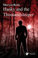 Marvin Roth: Hanky and the Thousandsleeper 