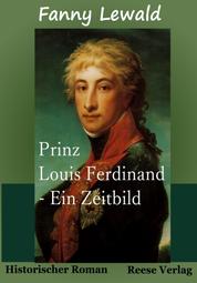Prinz Louis Ferdinand - Ein Zeitbild