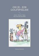 Hartmut Salzmann: Oh je - ein Golfspieler! 