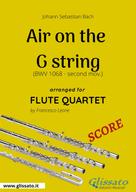 Johann Sebastian Bach: Air on the G string - Flute Quartet SCORE 