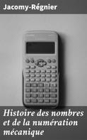 Jacomy-Régnier: Histoire des nombres et de la numération mécanique 