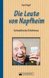 Die Leute von Napfheim - Schwäbische Erlebnisse