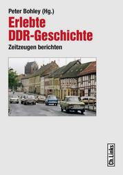 Erlebte DDR-Geschichte - Zeitzeugen berichten