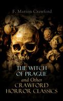 Francis Marion Crawford: The Witch of Prague and Other Crawford Horror Classics 