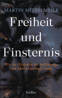 Martin Mittelmeier: Freiheit und Finsternis ★★★★★