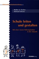 Walter A. Fischer: Schule leiten und gestalten 