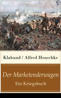 Klabund: Der Marketenderwagen - Ein Kriegsbuch 