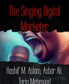 Kashif M. Aslam: The Singing Digital Marketer 