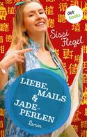 Sissi Flegel: Liebe, Mails & Jadeperlen: Zweiter Roman der Mimi-Reihe ★★★★★