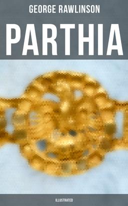 PARTHIA (Illustrated)
