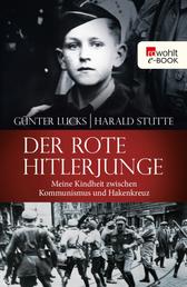 Der rote Hitlerjunge - Meine Kindheit zwischen Kommunismus und Hakenkreuz