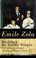 Émile Zola: Das Glück der Familie Rougon (La Fortune des Rougon: Die Rougon-Macquart Band 1) 