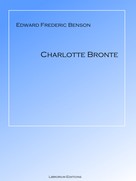 E F Benson: Charlotte Bronte 