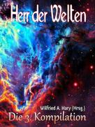 Wilfried A. Hary (Hrsg.): HERR DER WELTEN: Die 3. Kompilation 