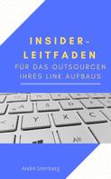 André Sternberg: Insider-Leitfaden für das Outsourcen Ihres Link Aufbaus 