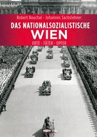 Johannes Sachslehner: Das nationalsozialistische Wien ★★