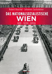 Das nationalsozialistische Wien - Orte - Täter - Opfer
