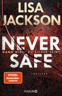 Lisa Jackson: Never Safe - Wann wirst du sicher sein? ★★★★