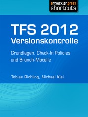 TFS 2012 Versionskontrolle - Grundlagen, Check-In Policies und Branch-Modelle