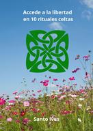 Santo Ives: Accede a la libertad en 10 rituales celtas 