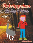 Michael Walch: Roträppchen - Hip Hop & Crime 
