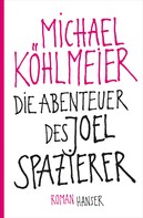 Michael Köhlmeier: Die Abenteuer des Joel Spazierer ★★★★