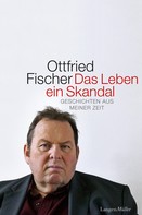 Ottfried Fischer: Das Leben ein Skandal ★★★