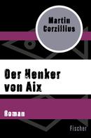 Martin Corzillius: Der Henker von Aix 