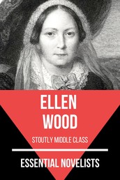 Essential Novelists - Ellen Wood - stoutly middle-class