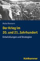 Malte Riemann: Der Krieg im 20. und 21. Jahrhundert 