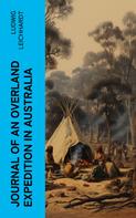 Ludwig Leichhardt: Journal of an Overland Expedition in Australia 
