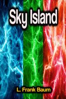 L. Frank Baum: Sky Island 