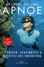 Apnoe - Techniken, Geheimnisse und Lifestyle des Freediving