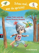 Frauke Nahrgang: Schau mal, wer da spricht - Ritter Tobi und der kleine Drache Hoppla - ★★★★